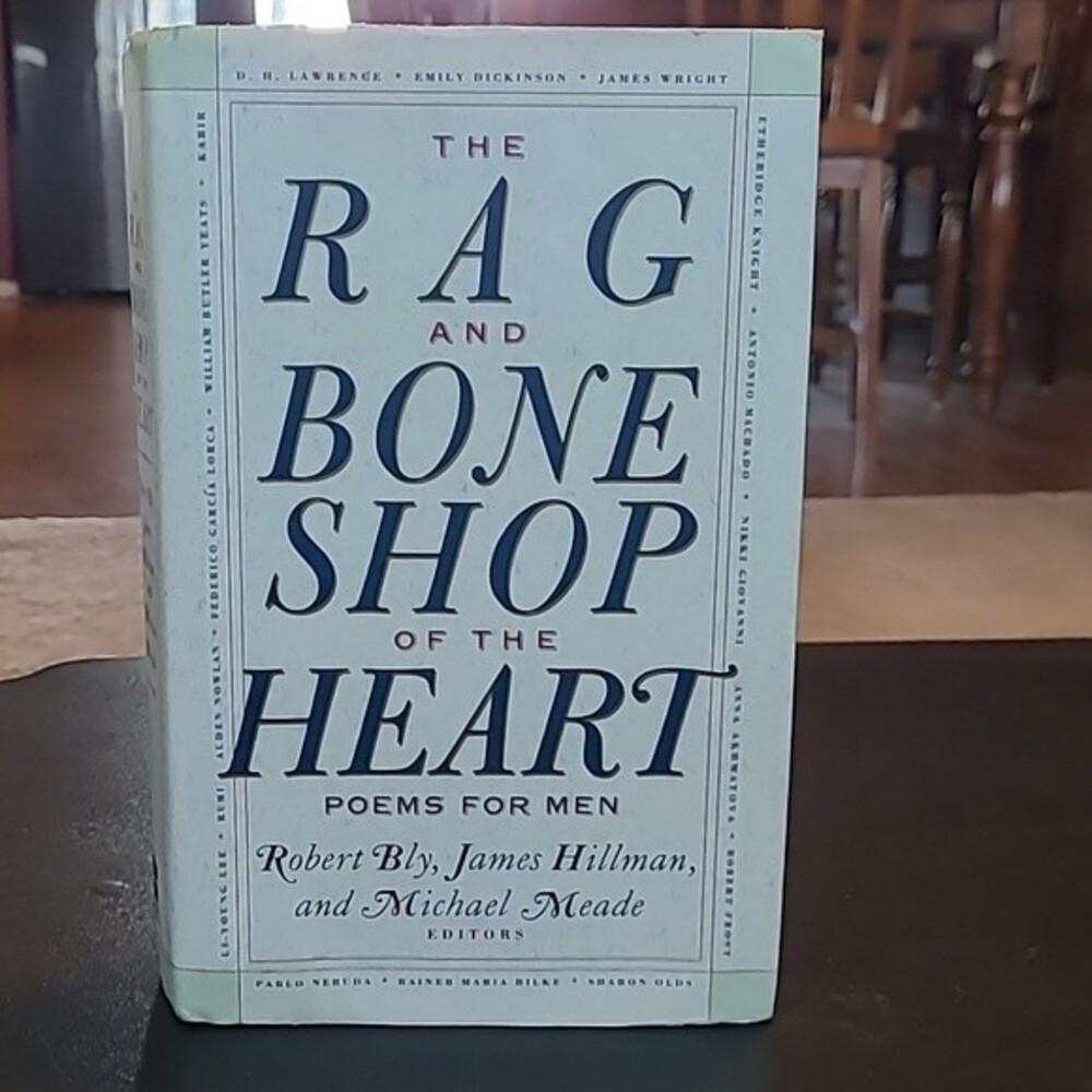 The Rag And Bone Shop Of The Heart | Poems for Men | FIRST EDITION